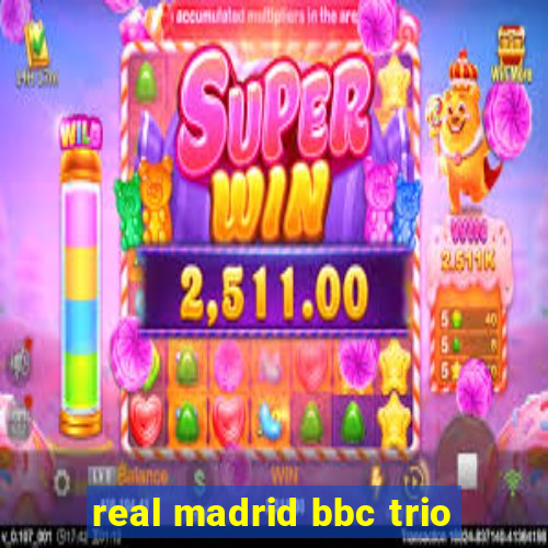 real madrid bbc trio